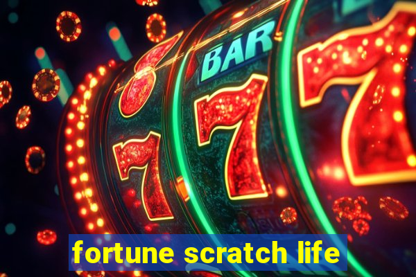 fortune scratch life